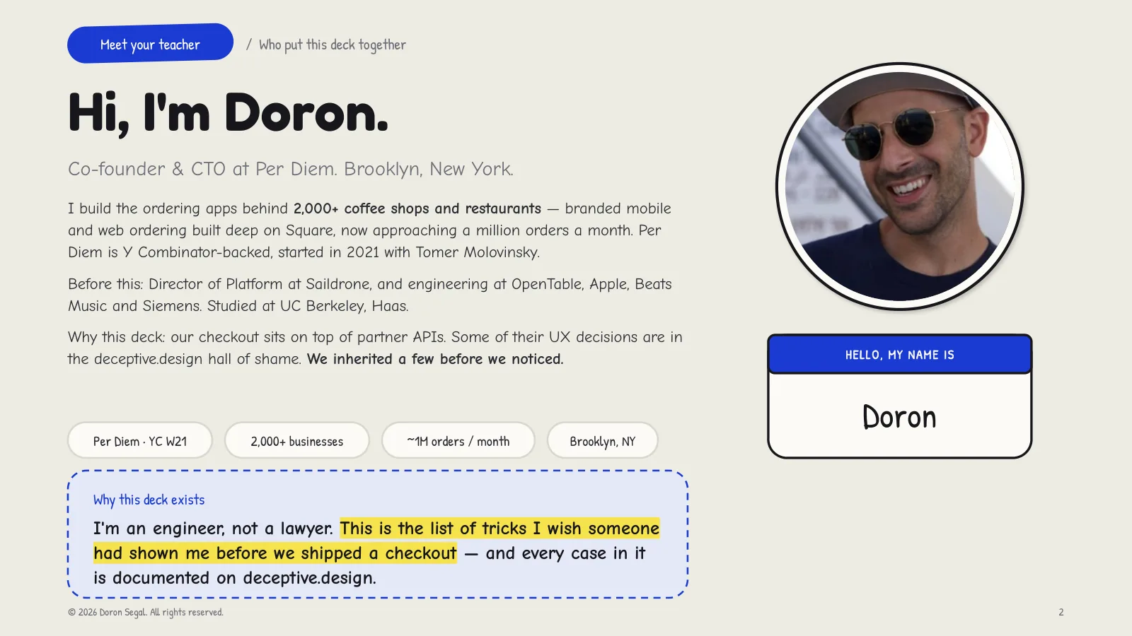 Introduction: co-founder and CTO at Per Diem in Brooklyn, running the ordering platform behind 2,000+ coffee shops and restaurants. The deck exists because that checkout sits on partner APIs whose UX decisions appear in the deceptive.design hall of shame — a few were inherited before anyone noticed.
