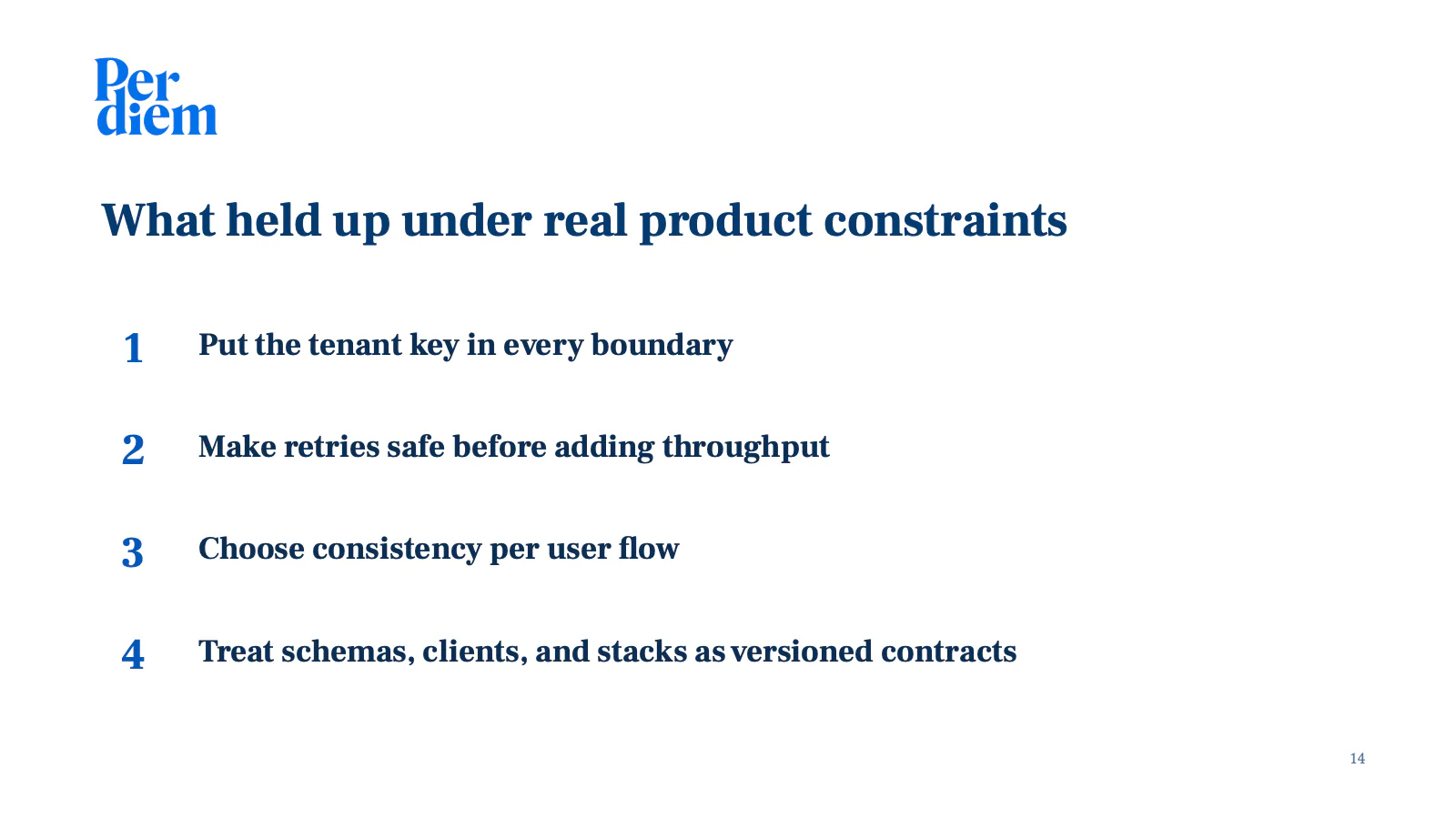 What held up under real product constraints, as four rules: put the tenant key in every boundary; make retries safe before adding throughput; choose consistency per user flow; and treat schemas, clients and stacks as versioned contracts.